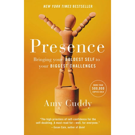 Presence : Bringing Your Boldest Self to Your Biggest Challenges (Hardcover)