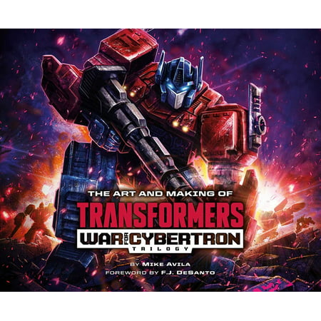 The Art and Making of Transformers: War for Cybertron Trilogy (Hardcover)