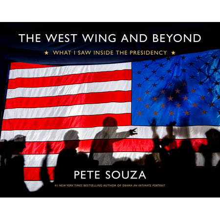 The West Wing and Beyond : What I Saw Inside the Presidency (Hardcover)