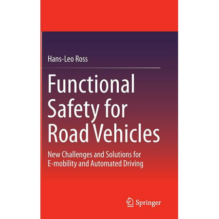 Functional Safety for Road Vehicles : New Challenges and Solutions for E-Mobility and Automated Driving (Hardcover)