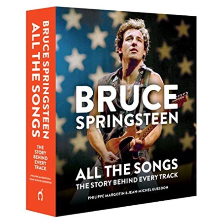 Bruce Springsteen: All the Songs : The Story Behind Every Track (Hardcover)
