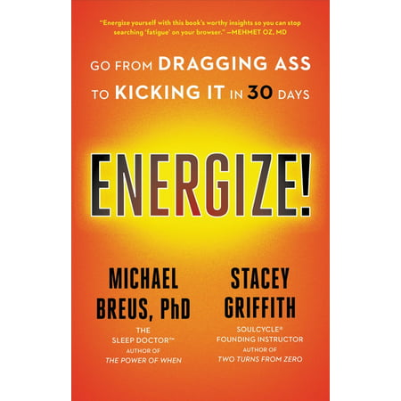 Energize! : Go from Dragging Ass to Kicking It in 30 Days (Hardcover)