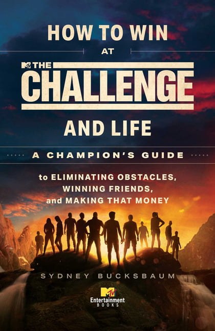 How to Win at the Challenge and Life : A Champion's Guide to Eliminating Obstacles, Winning Friends, and Making That Money (Hardcover)