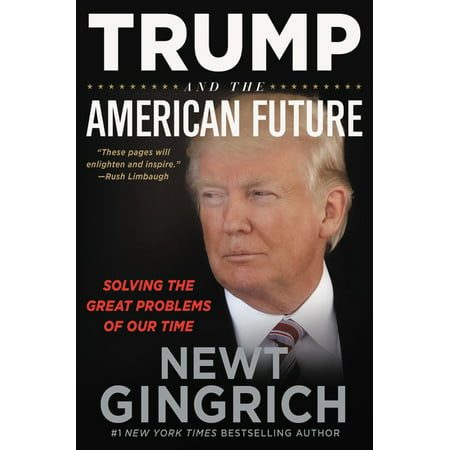 Trump and the American Future : Solving the Great Problems of Our Time (Hardcover)