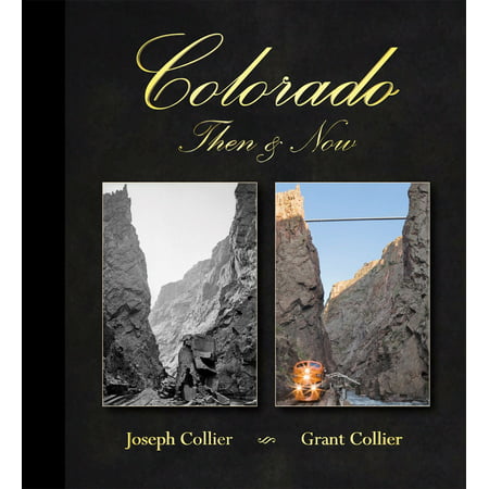 Colorado Then & Now (A 12.1"x13.3" Hardcover Coffee Table Book)