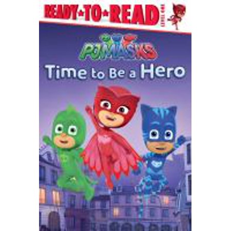 Pj Masks: Time to Be a Hero : Ready-To-Read Level 1 (Paperback)