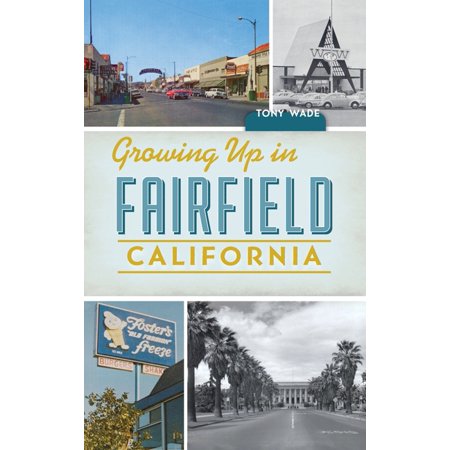 Growing Up in Fairfield, California (Hardcover)