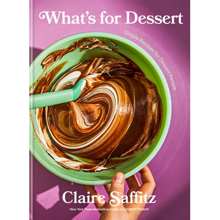 What's for Dessert : Simple Recipes for Dessert People: A Baking Book (Hardcover)