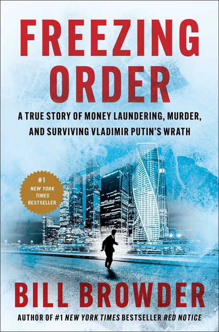 Freezing Order : A True Story of Money Laundering, Murder, and Surviving Vladimir Putin's Wrath (Hardcover)