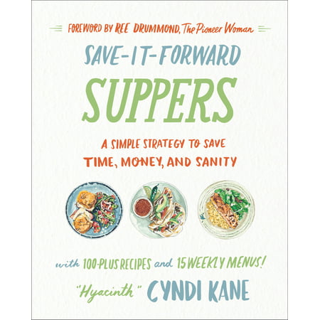 Save-It-Forward Suppers : A Simple Strategy to Save Time, Money, and Sanity (Hardcover)