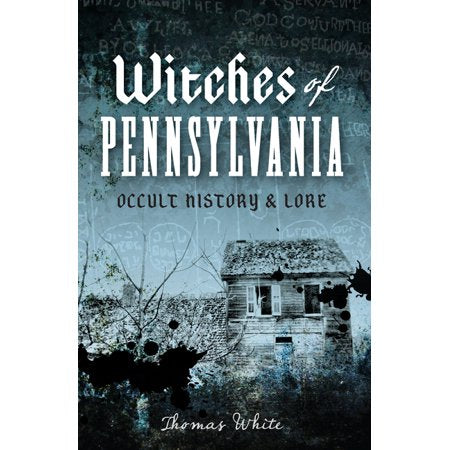 Witches of Pennsylvania : Occult History & Lore (Paperback)