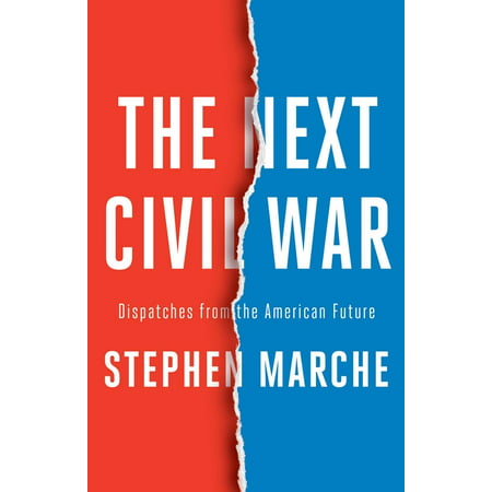 The Next Civil War : Dispatches from the American Future (Hardcover)
