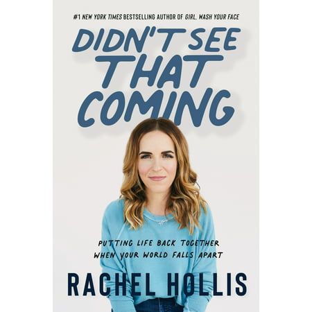 Didn't See That Coming : Putting Life Back Together When Your World Falls Apart (Hardcover)
