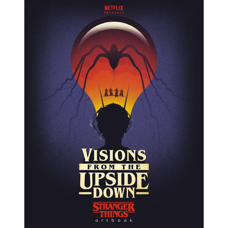Stranger Things: Visions from the Upside Down: Stranger Things Artbook (Hardcover)
