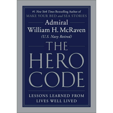 The Hero Code : Lessons Learned from Lives Well Lived (Hardcover)