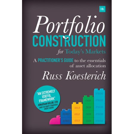 Portfolio Construction for Today's Markets : A Practitioner's Guide to the Essentials of Asset Allocation (Hardcover)