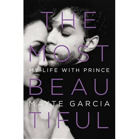 The Most Beautiful : My Life with Prince (Hardcover)