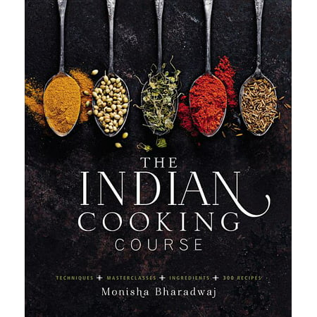 The Indian Cooking Course : Techniques - Masterclasses - Ingredients - 300 Recipes (Hardcover)