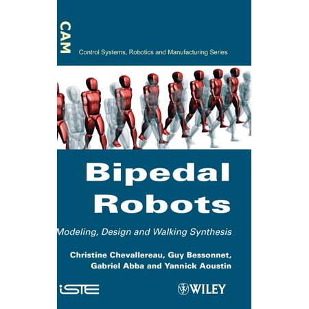 Bipedal Robots : Modeling, Design and Walking Synthesis (Hardcover)
