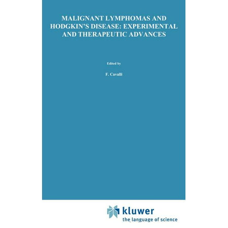 Developments in Oncology: Malignant Lymphomas and Hodgkin's Disease: Experimental and Therapeutic Advances : Proceedings of the Second International Conference on Malignant Lymphomas, Lugano, Switzerland, June 13 - 16, 1984 (Series #32) (Hardcover)