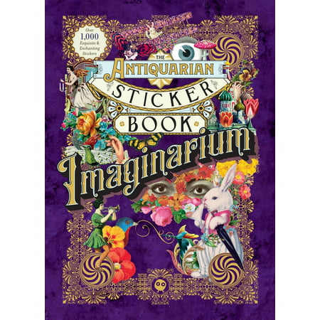 Antiquarian Sticker Book: The Antiquarian Sticker Book: Imaginarium (Hardcover)