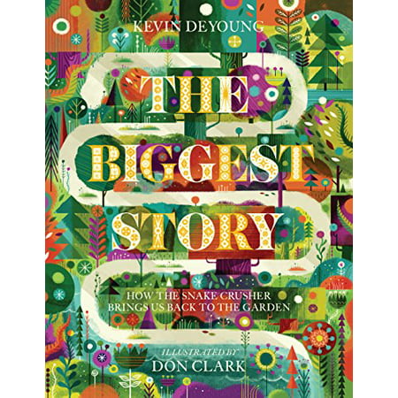 The Biggest Story : How the Snake Crusher Brings Us Back to the Garden (Hardcover)