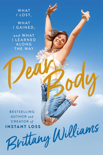 Dear Body : What I Lost, What I Gained, and What I Learned Along the Way (Hardcover)