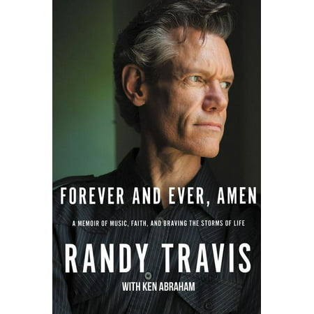 Forever and Ever, Amen : A Memoir of Music, Faith, and Braving the Storms of Life (Hardcover)