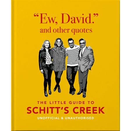 Little Books of Film & TV: Ew, David, and Other Quotes : The Little Guide to Schitt's Creek, Unofficial & Unauthorised (Series #5) (Hardcover)