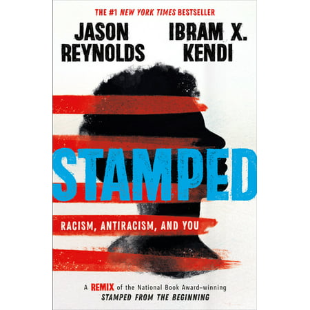 Stamped: Racism, Antiracism, and You : A Remix of the National Book Award-Winning Stamped from the Beginning (Hardcover)