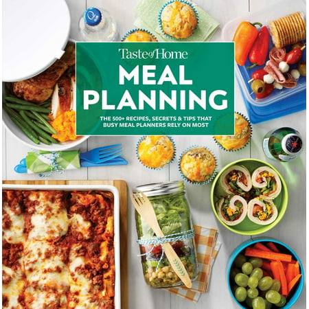 Taste of Home Meal Planning : The 500+ Recipes, Secrets & Tips That Busy Meal Planners Rely on Most (Hardcover)
