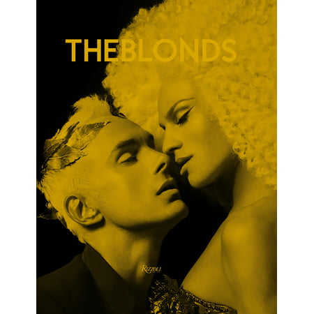 The Blonds : Glamour, Fashion, Fantasy (Hardcover)