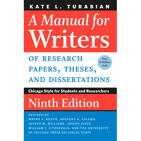 Chicago Guides to Writing, Editing, and Publishing: A Manual for Writers of Research Papers, Theses, and Dissertations, Ninth Edition