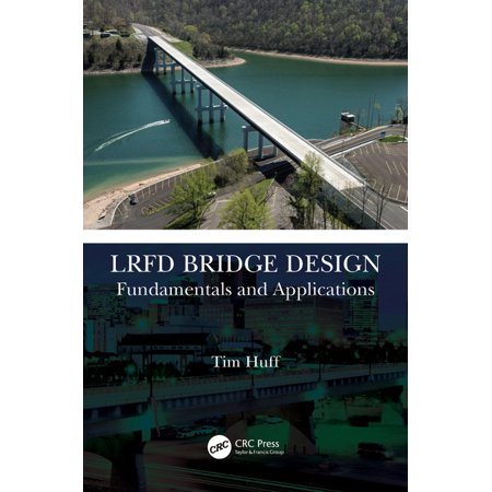LRFD Bridge Design : Fundamentals and Applications (Hardcover)