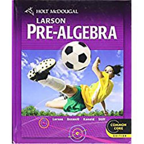 Holt McDougal Larson Pre-Algebra: Student Edition 2012, Pre-Owned (Hardcover)