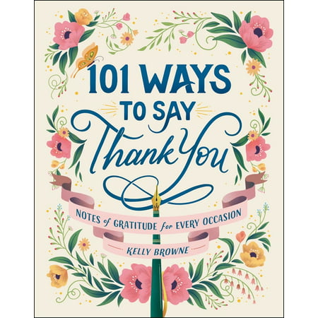 101 Ways to Say Thank You : Notes of Gratitude for Every Occasion (Hardcover), M