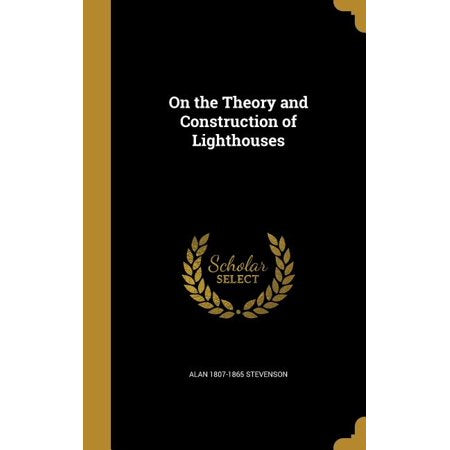 On the Theory and Construction of Lighthouses (Hardcover)
