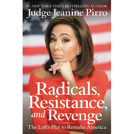 Radicals, Resistance, and Revenge : The Left's Plot to Remake America (Hardcover)