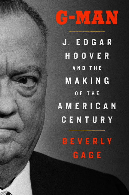 G-Man : J. Edgar Hoover and the Making of the American Century (Hardcover)